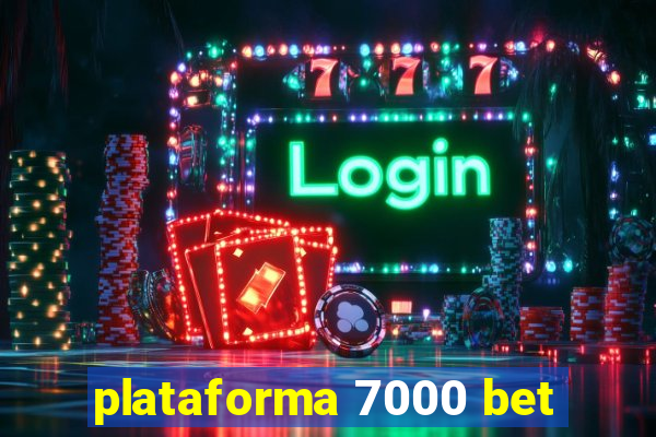 plataforma 7000 bet